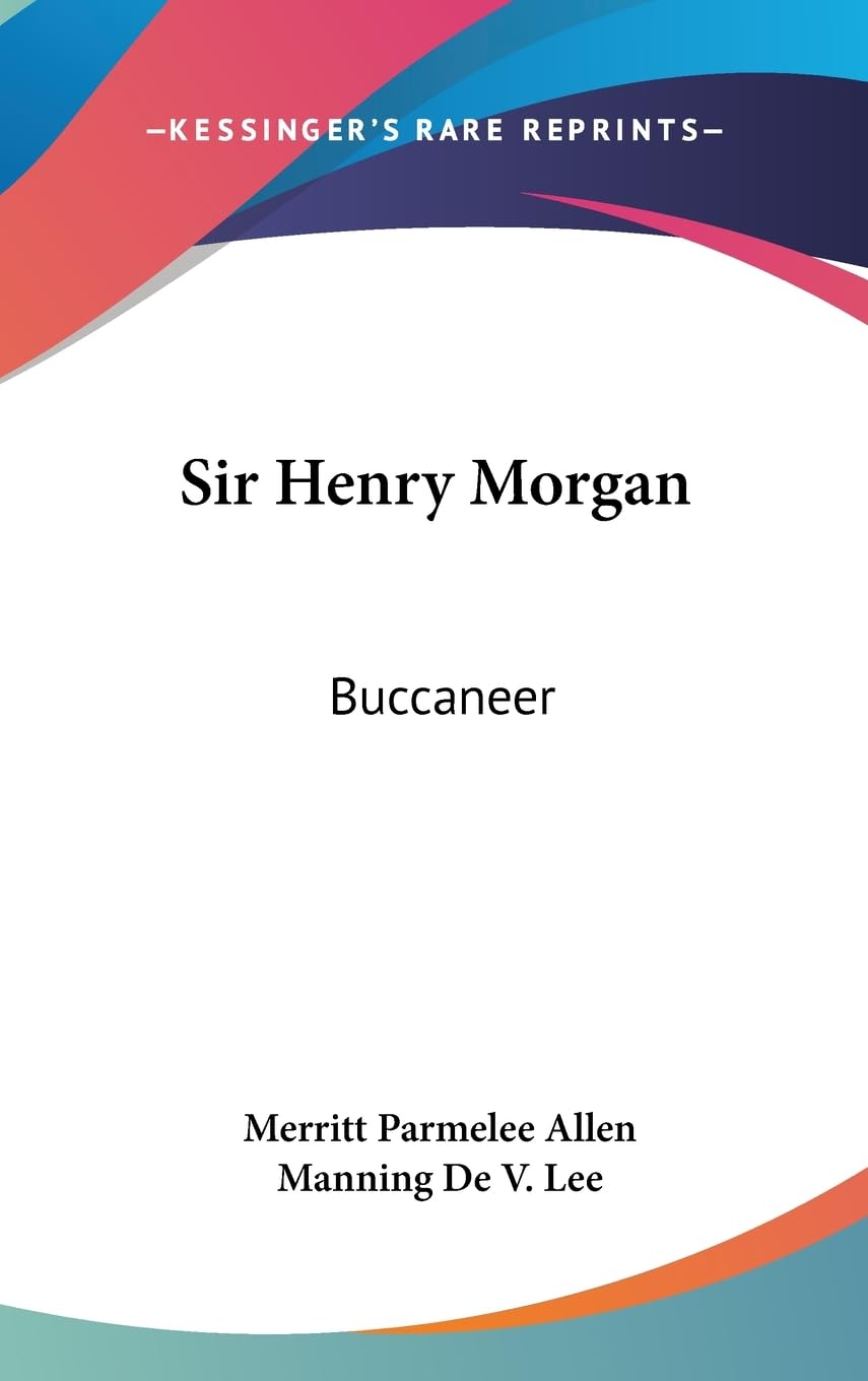 Sir Henry Morgan: Buccaneer,New