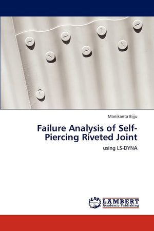 Failure Analysis of SelfPiercing Riveted Joint: using LSDYNA,Used