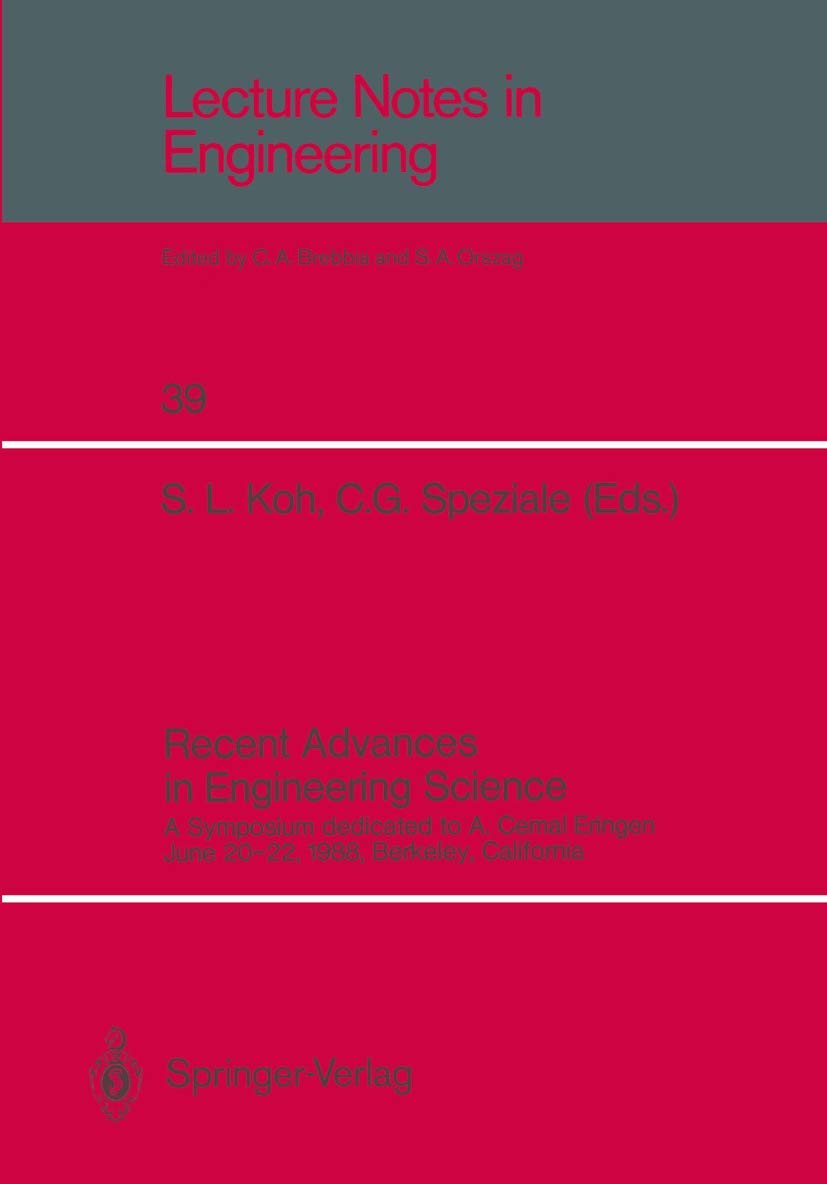 Recent Advances in Engineering Science: A Symposium dedicated to A. Cemal Eringen June 2022, 1988, Berkeley, California (Lectur,Used
