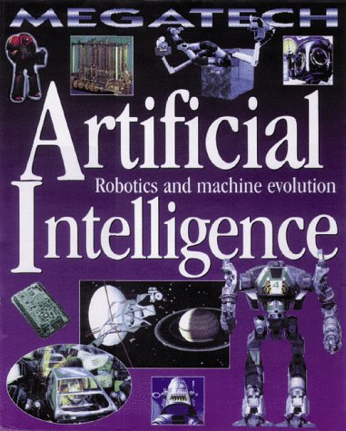 Artificial Intelligence: Robotics and Machine Evolution (Megatech),Used