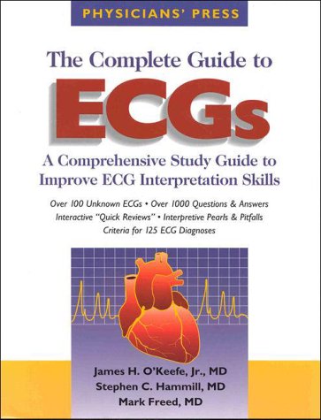 The Complete Guide to ECGS: A Comprehensive Study Guide to Improve ECG Interpretation Skills,New
