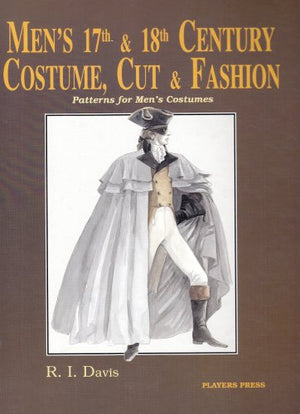 Men'S Seventeenth & Eighteenth Century Costume: Cut And Fashion