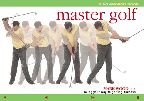 Flo Motion: Master Golf: Swing Your Way to Golfing Success,Used