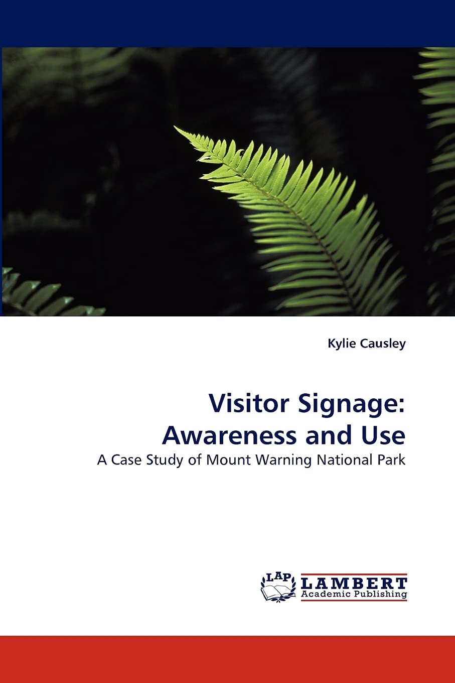 Visitor Signage: Awareness and Use: A Case Study of Mount Warning National Park,Used