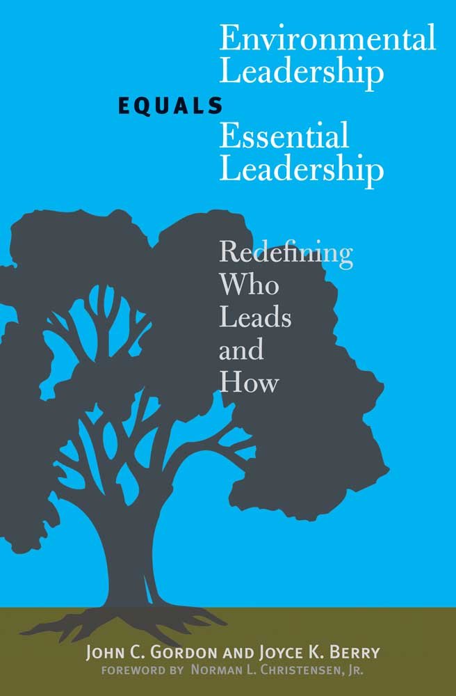 Environmental Leadership Equals Essential Leadership: Redefining Who Leads and How,Used
