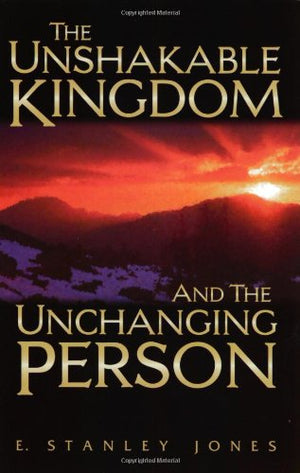 The Unshakable Kingdom And The Unchanging Person-used
