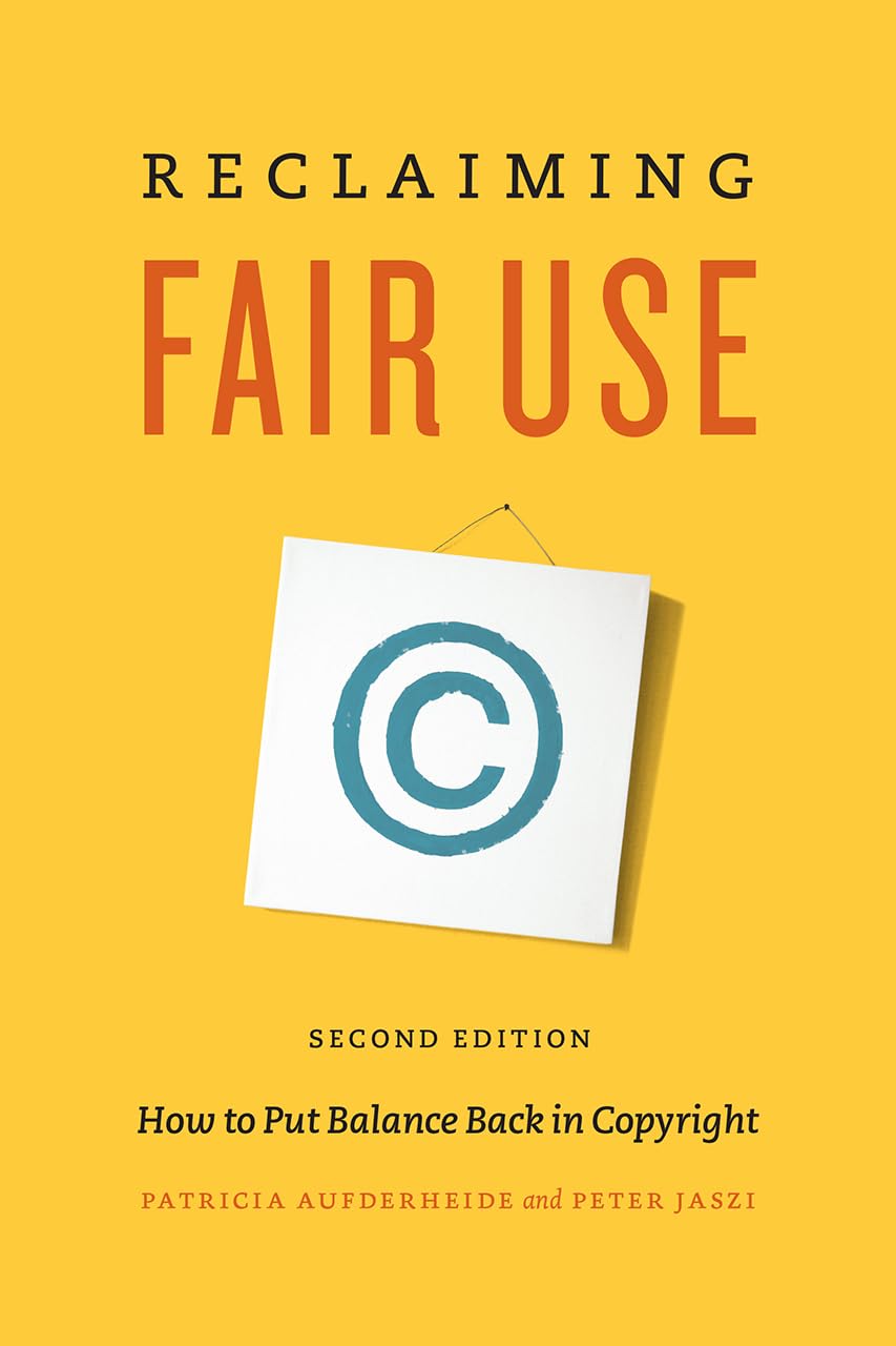 Reclaiming Fair Use: How to Put Balance Back in Copyright, Second Edition,Used