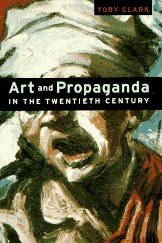 Art And Propaganda In The Twentieth Century-used