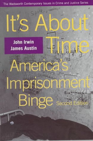 Its About Time: Americas Imprisonment Binge (A volume in the Wadsworth Contemporary Issues in Crime and Justice Series),Used