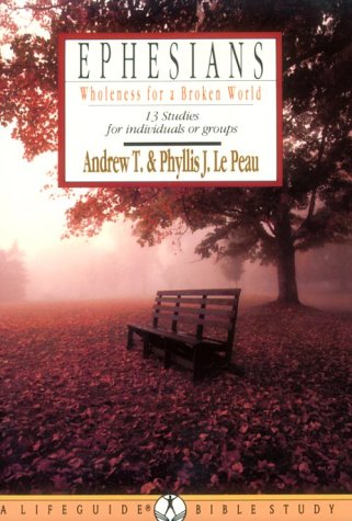 Ephesians: Wholeness for a Broken World (A Lifeguide Bible Study),Used