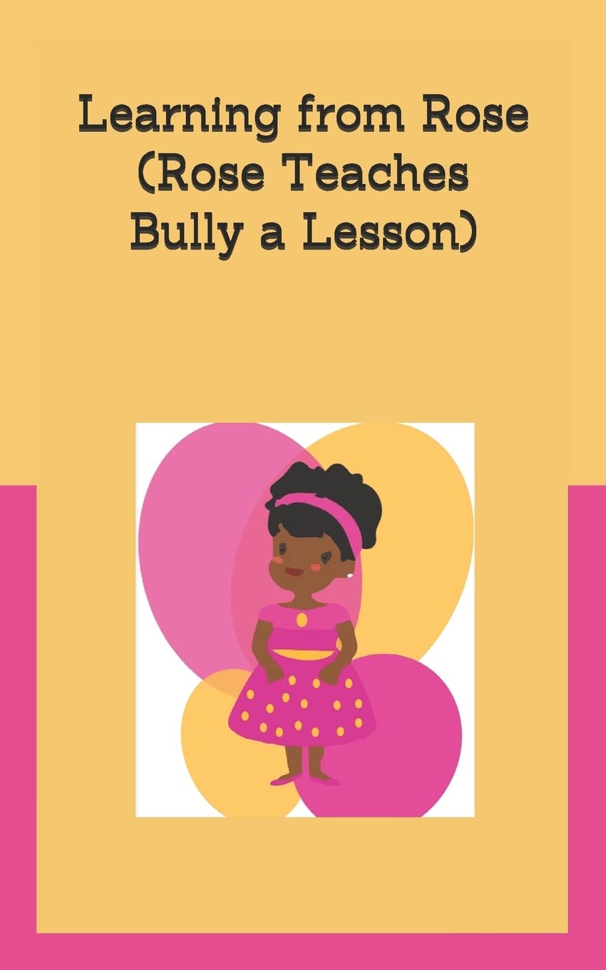 Learning From Rose: (Rose Teaches Bully a Lesson),Used