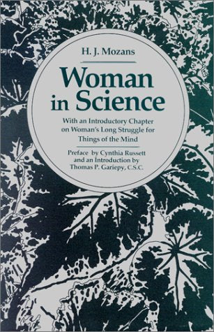 Woman in Science: With an Introductory Chapter on Woman's Long Struggle for Things of the Mind,Used