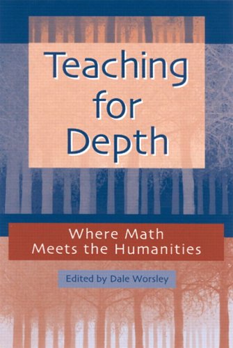 Teaching for Depth: Where Math Meets the Humanities,Used