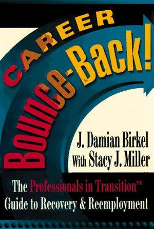 Career BounceBack!: The Professionals in Transition Guide to Recovery & Reemployment,Used