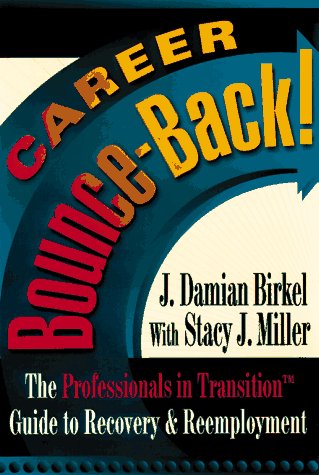 Career BounceBack!: The Professionals in Transition Guide to Recovery & Reemployment,Used
