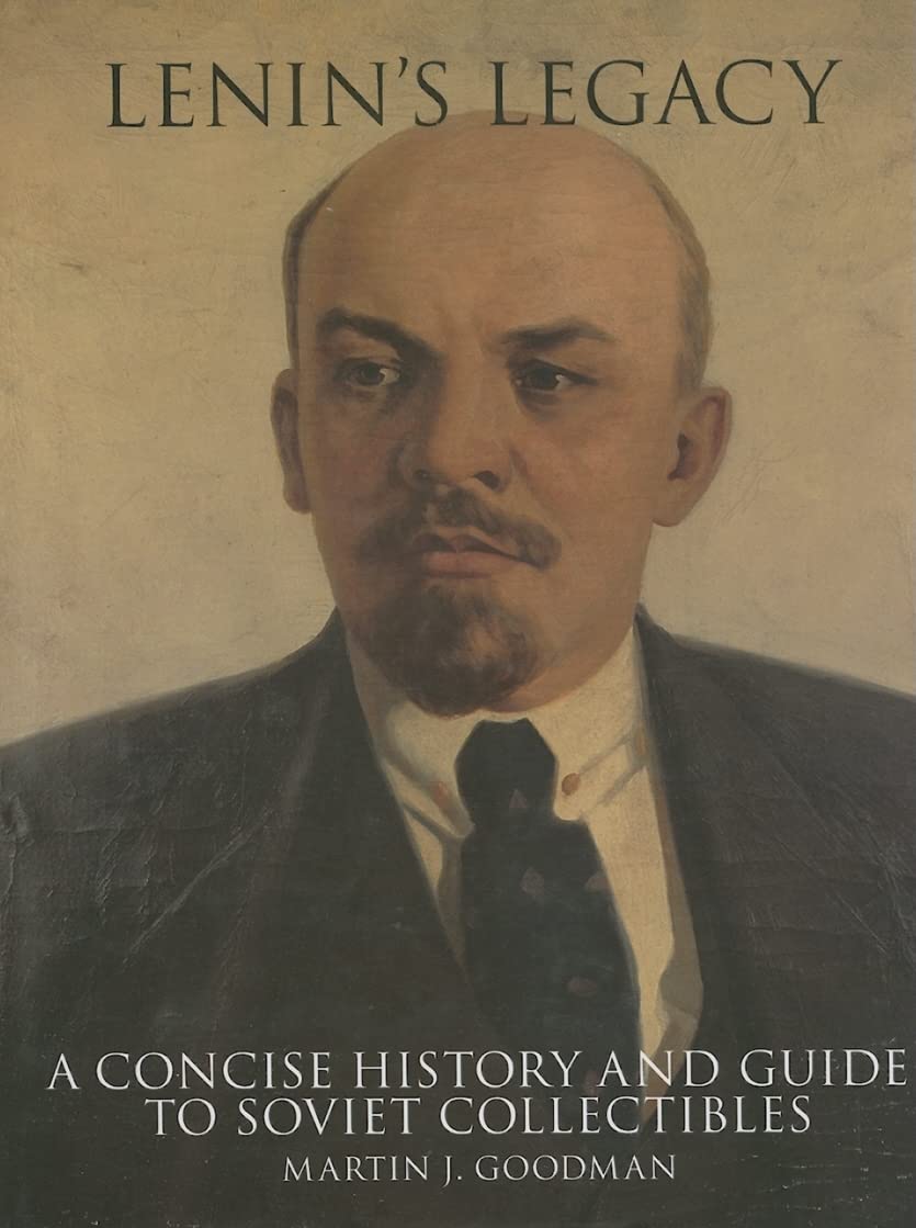 Lenins Legacy: A Concise History and Guide to Soviet Collectibles (Schiffer Military History)