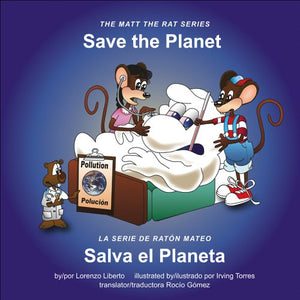 Save The Planet / Salva El Planeta (The Matt the Rat Series / La Serie de Ratn Mateo) (English and Spanish Edition),Used