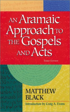 An Aramaic Approach to the Gospels and Acts,New