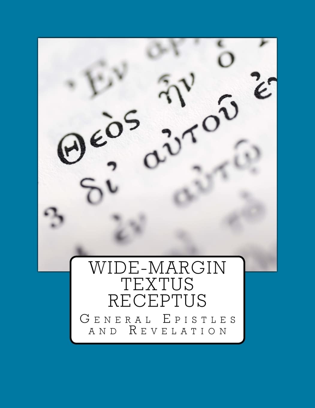 WideMargin Textus Receptus: General Epistles and Revelation (Volume 3),Used