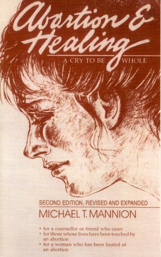 Abortion & Healing: A Cry to Be Whole,Used