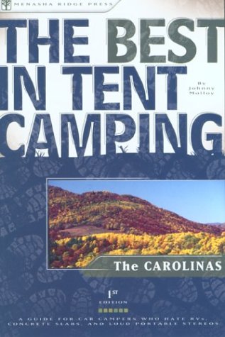 The Best in Tent Camping: The Carolinas: A Guide for Car Campers Who Hate RV's, Concrete Slabs, and Loud Portable Stereos,Used
