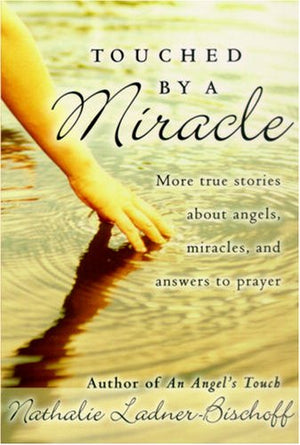 Touched By A Miracle: More True Stories About Angels, Miracles, And Answers To Prayer,Used