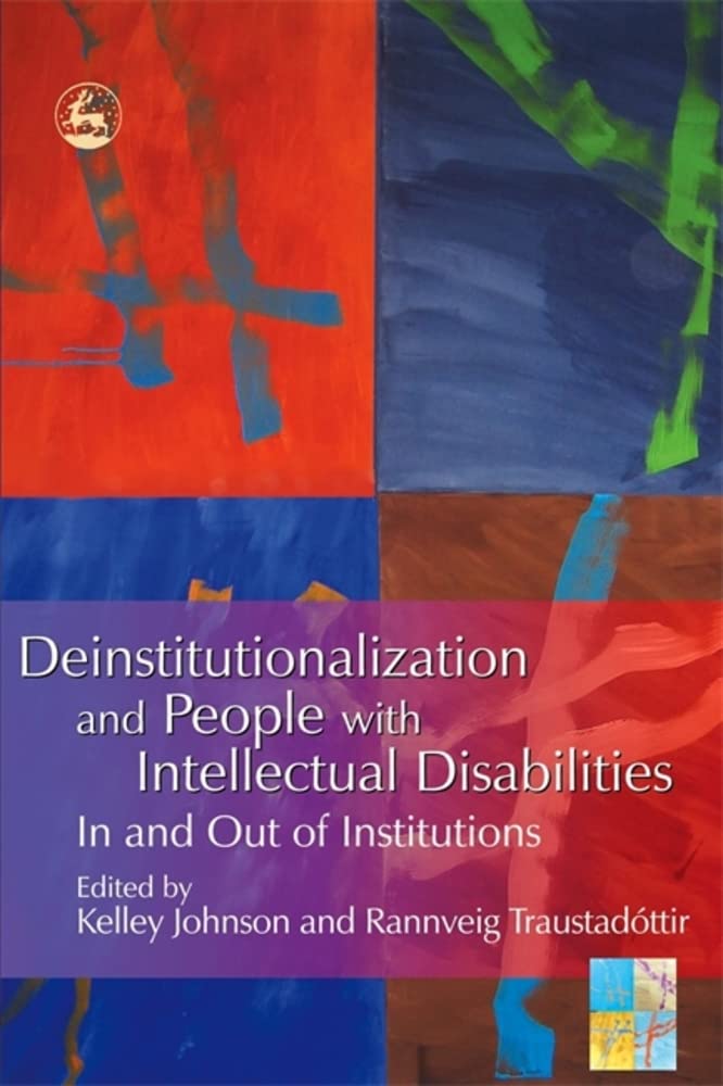 Deinstitutionalization and People with Intellectual Disabilities: In and Out of Institutions,Used