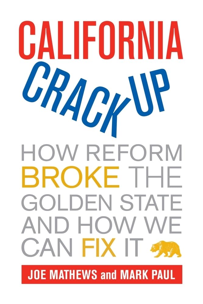 California Crackup: How Reform Broke the Golden State and How We Can Fix It,Used