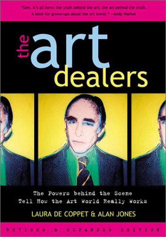 The Art Dealers: The Powers Behind the Scene Tell How the Art World Really Works,New