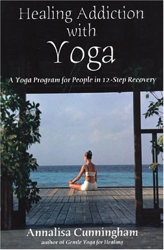 Healing Addiction with Yoga: A Yoga Program for People in 12Step Recovery,Used