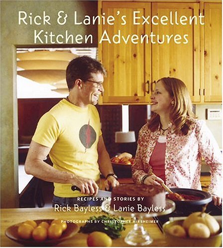 Rick And Lanie'S Excellent Kitchen Adventures: Recipes And Stories,Used