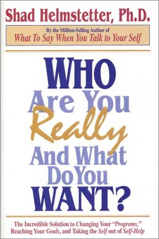Who Are You Really, And What Do You Want?
