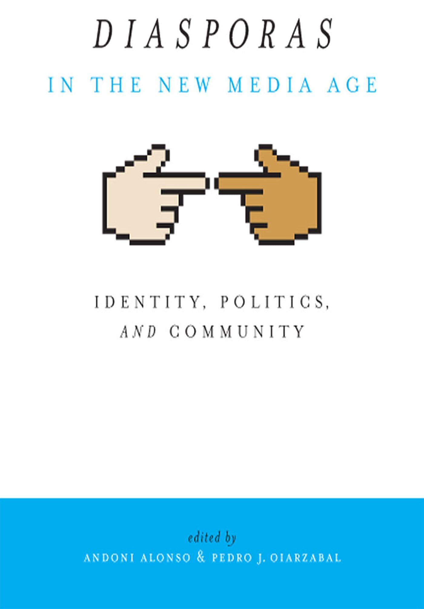 Diasporas in the New Media Age: Identity, Politics, and Community,Used