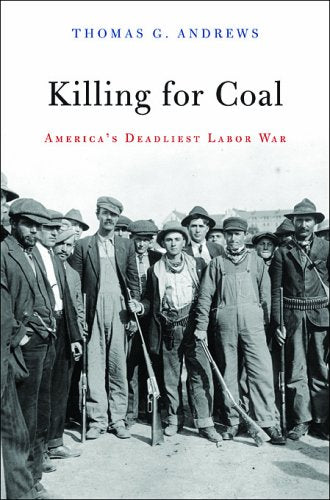 Killing For Coal: America'S Deadliest Labor War,New