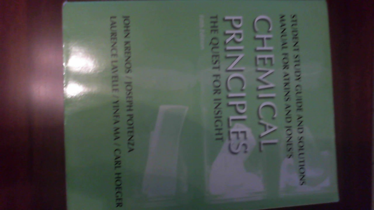 Student Study Guide and Solutions Manual for Chemical Principles: The Quest for Insight,Used