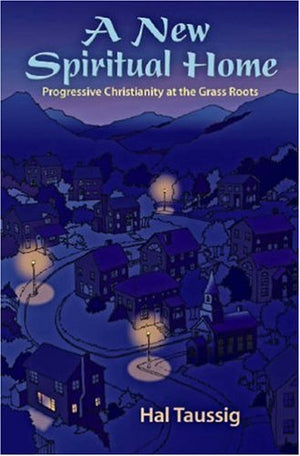 A New Spiritual Home: Progressive Christianity At The Grass Roots