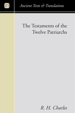 The Testaments Of The Twelve Patriarchs (Ancient Texts And Translations),Used