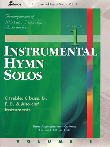 Instrumental Hymn Solos, Arrangements of 10 Praise & Worship Favorites for C Treble, C Bass, Bb, F, Eb, and Alto Clef Instrument,Used
