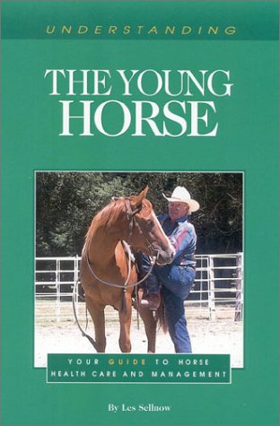 Understanding the Young Horse: Your Guide to Horse Health Care and Management,Used