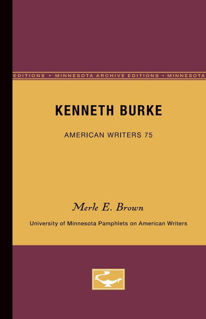 Kenneth Burke  American Writers 75: University Of Minnesota Pamphlets On American Writers (University Of Minnesota Pamphlets On,Used