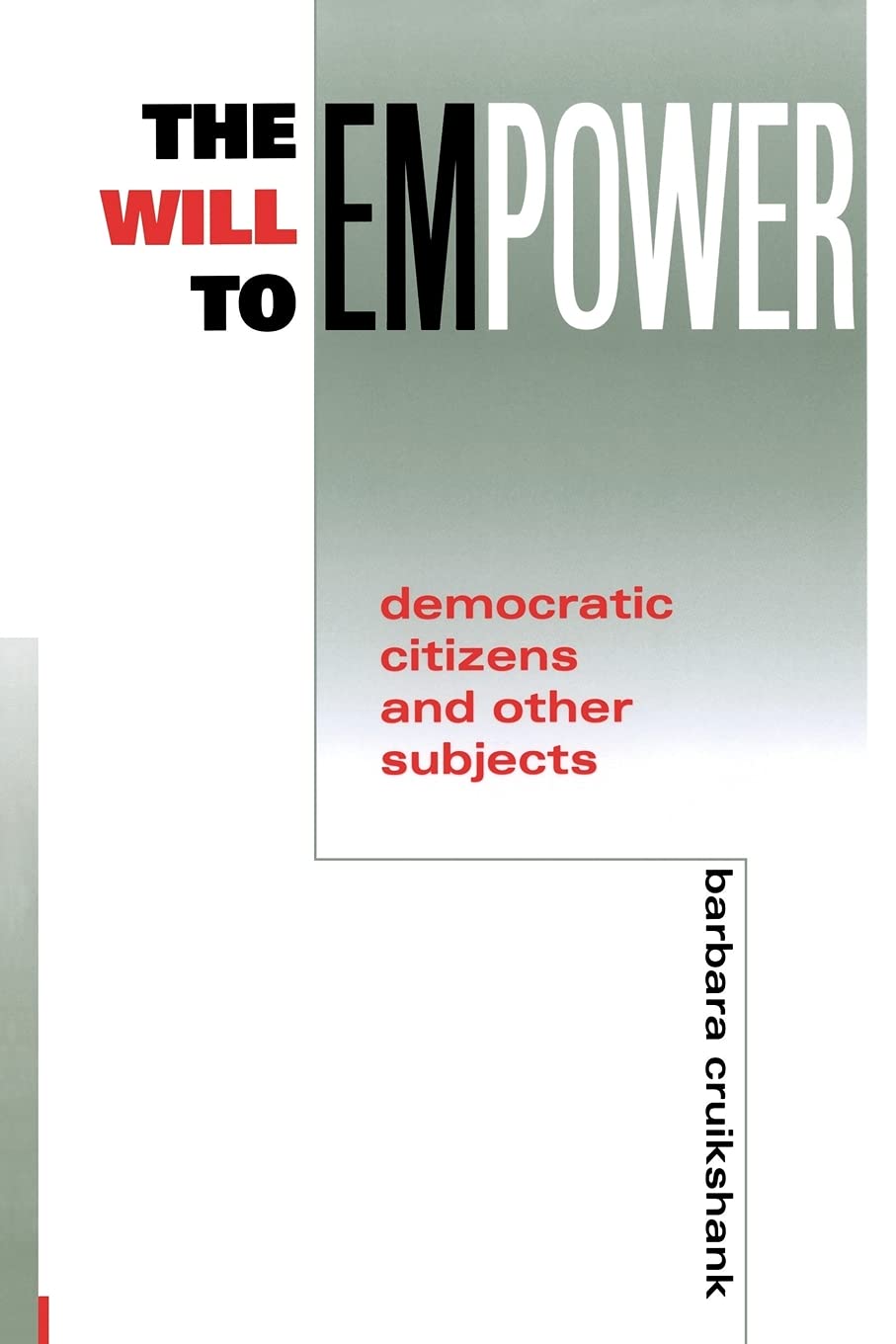 The Will to Empower: Democratic Citizens and Other Subjects,Used