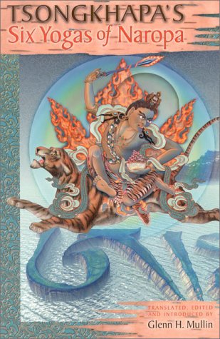 Tsongkhapa'S Six Yogas Of Naropa