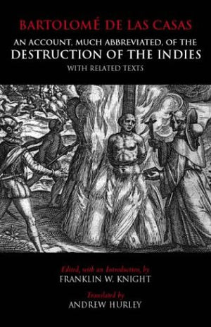An Account, Much Abbreviated, Of The Destruction Of The Indies, And Related Texts,Used