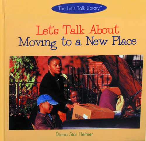 Let's Talk about Moving to a New Place (Let's Talk Library),Used