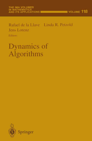 Dynamics of Algorithms (The IMA Volumes in Mathematics and its Applications, 118),Used