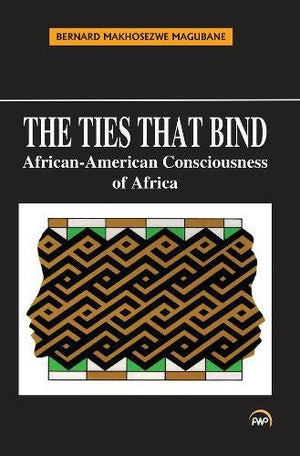The Ties That Bind: AfricanAmerican Consciousness of Africa,Used