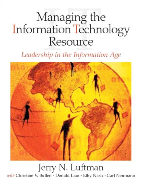 Managing The Information Technology Resource: Leadership In The Information Age,New