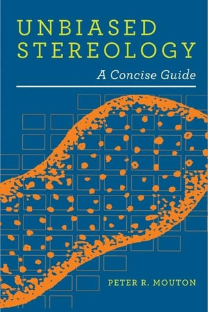Unbiased Stereology: A Concise Guide,Used