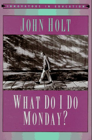 What Do I Do Monday? (Innovators in Education),Used