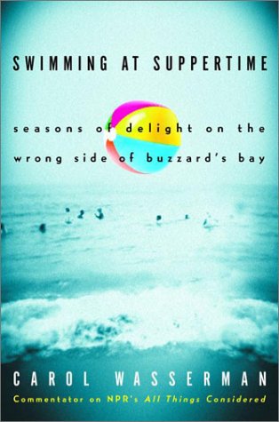 Swimming at Suppertime: Seasons of Delight on the Wrong Side of Buzzards Bay,Used